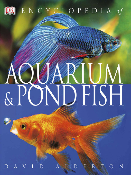 Title details for Encyclopedia of Aquarium & Pond Fish by David Alderton - Available